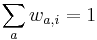 \sum _{a}w_{{a,i}}=1\,