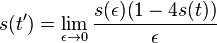 s(t')=\lim _{{\epsilon \to 0}}{\frac  {s(\epsilon )(1-4s(t))}{\epsilon }}