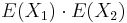 E(X_{1})\cdot E(X_{2})