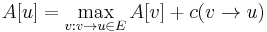 A[u]=\max _{{v:v\rightarrow u\in E}}A[v]+c(v\rightarrow u)