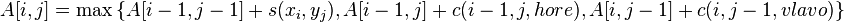 A[i,j]=\max \left\{A[i-1,j-1]+s(x_{i},y_{j}),A[i-1,j]+c(i-1,j,hore),A[i,j-1]+c(i,j-1,vlavo)\right\}