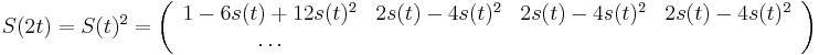 S(2t)=S(t)^{2}=\left({\begin{array}{cccc}1-6s(t)+12s(t)^{2}&2s(t)-4s(t)^{2}&2s(t)-4s(t)^{2}&2s(t)-4s(t)^{2}\\\dots \end{array}}\right)