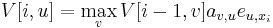 V[i,u]=\max _{v}V[i-1,v]a_{{v,u}}e_{{u,x_{i}}}