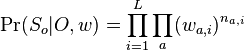 \Pr(S_{o}|O,w)=\prod _{{i=1}}^{L}\prod _{a}(w_{{a,i}})^{{n_{{a,i}}}}