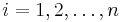 i=1,2,\dots ,n